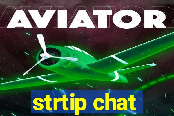 strtip chat